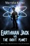 [The Earthman Jack Space Saga 01] • Earthman Jack vs. The Ghost Planet